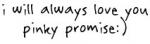Pinky Promise:)