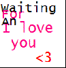Waiting for an I love you