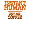 Instant Human