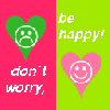 dOnT wOrRy, :) ,bE hApPy!!