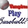 Vampires play baseball