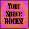 Your Space Rocks!!!