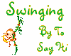 Swinging By