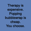 Therapy -VS- Bubblewrap