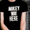Mikey was here