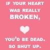 if your heart is broken