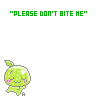 please do not bite me...