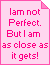 im not perfect