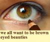 brown eyed beautie