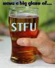 Have a glass of STFU