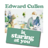 Edward Cullen is staring at you