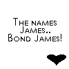 Bond James.. â™¥
