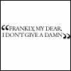 Frankly my dear i don't give a damn