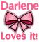 Darlene loves it!