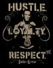 Hustel, Loyality, Respect
