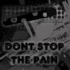 don't stop the pain