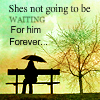 Waiting for him