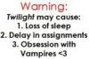 Warning!  Twilight may cause...