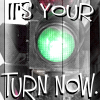 Go: It's Your Turn Now