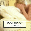 You never