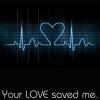 ur love saved me~