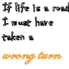 If life is a road...