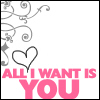 all i want is you
