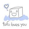 tofu loves you