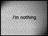 im nothing