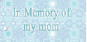 in memory of my mom