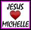 Jesus loves Michelle