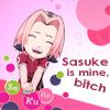 Sakura :sasuke is mine bitch