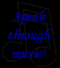 Speak through music!
