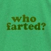 who farted