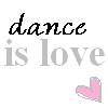 Dance is love!