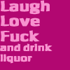laugh love fuck 