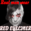 real men wear red eye liner