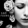 Sad roses