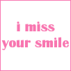 i miss your smile