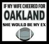 If my wifer cheered for Oakland