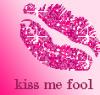 Kiss Me fool