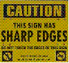 Caution: This sign has sharp edges