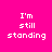 I'm still standing