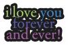 "I love you forever and ever" text graphic
