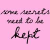some secrets need to be kept