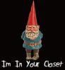 In Your Closet- Gnome.