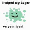 I Wiped my boger on your icon! 
